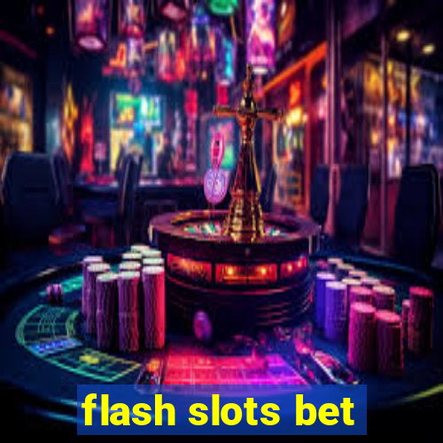 flash slots bet